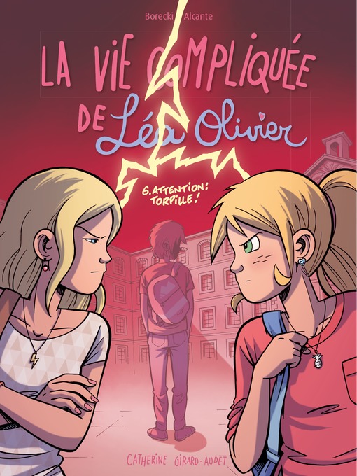 Title details for BD La vie compliquée de Léa Olivier T.6 by Catherine Girard-Audet - Available